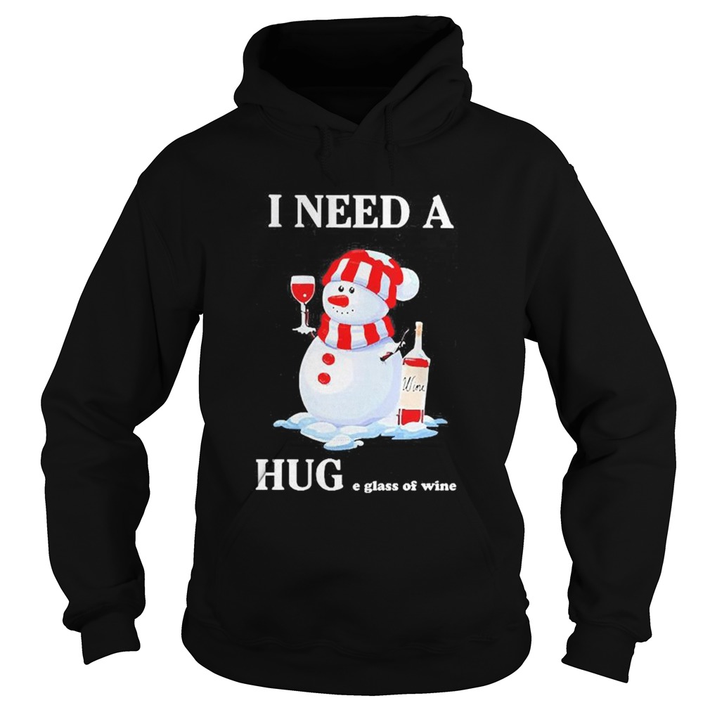 Snowman I Need A Huge Glass Of Wine Christmas  Hoodie