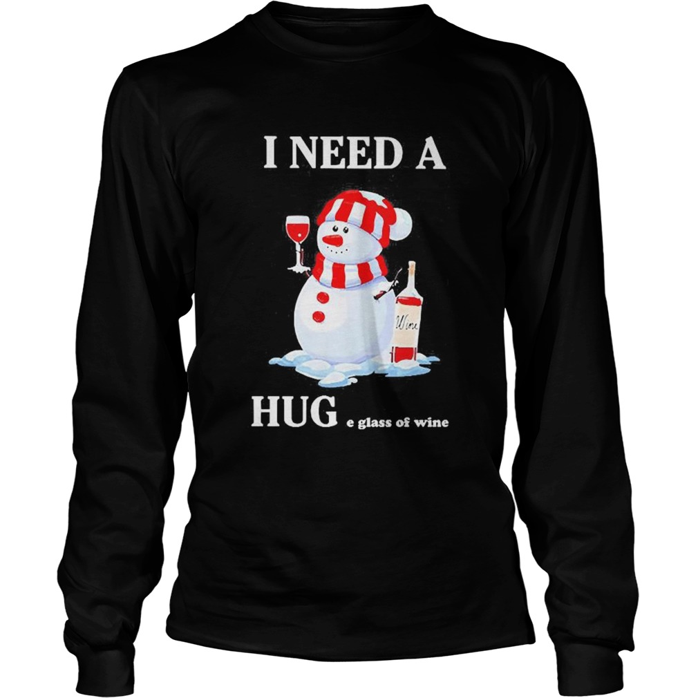 Snowman I Need A Huge Glass Of Wine Christmas  Long Sleeve