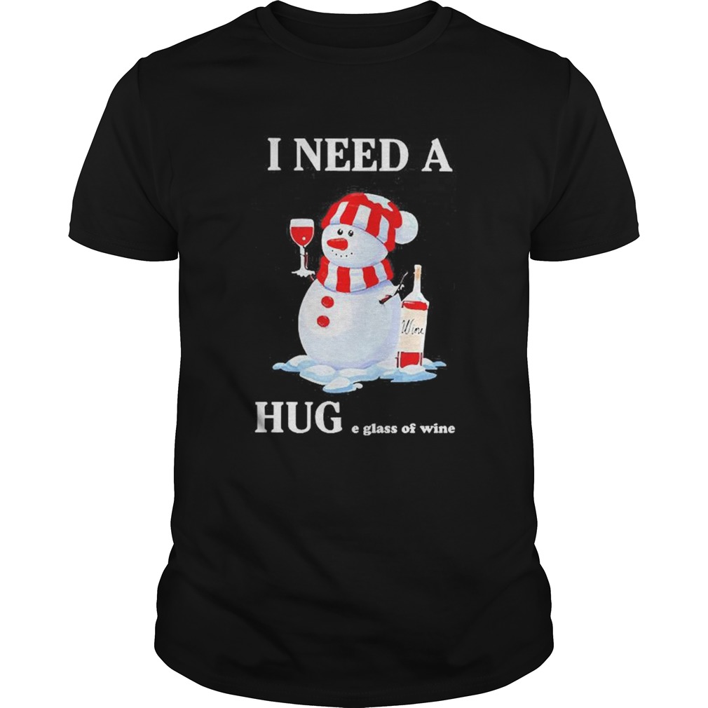 Snowman I Need A Huge Glass Of Wine Christmas  Unisex