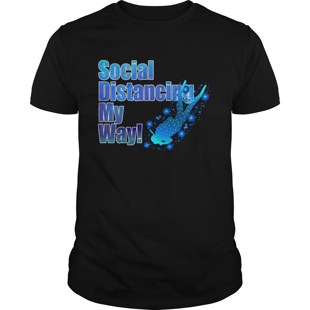 Social Distancing My Way shirt