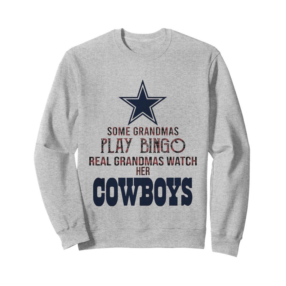 Some Gramdmas Play Bingo Real Grandmas Watch Her Cowboys  Unisex Sweatshirt