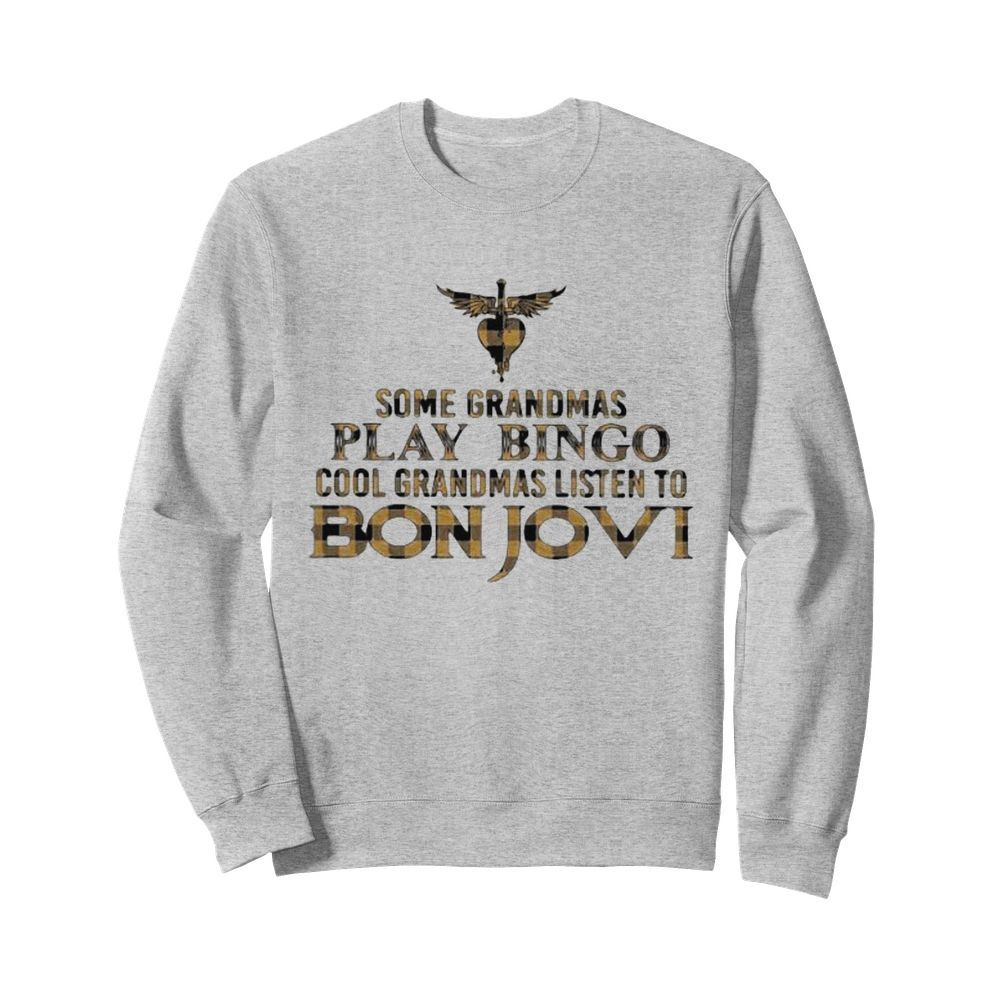 Some grandmas play bingo cool grandmas listen to bon jovi  Unisex Sweatshirt