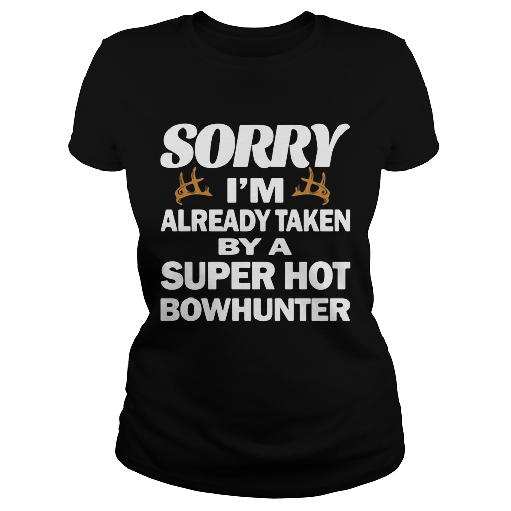 Sorry im already taken by a super hot bowhunter quote  Classic Ladies