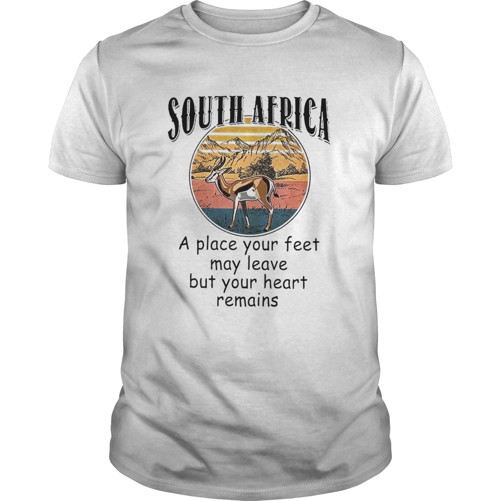 South Africa A Place Your Feet May Leave But Your Heart Remains Vinatge shirt