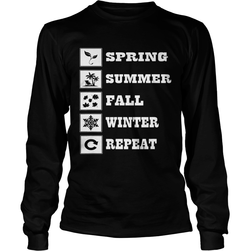 Spring Summer Fall Winter Repeat Four Season  Long Sleeve