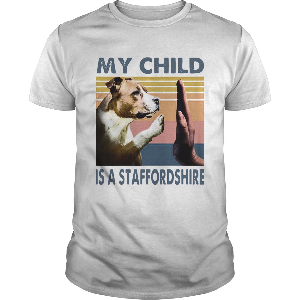 Staffordshire Bull Terrier My Child Is A Staffordshire Vintage  Unisex