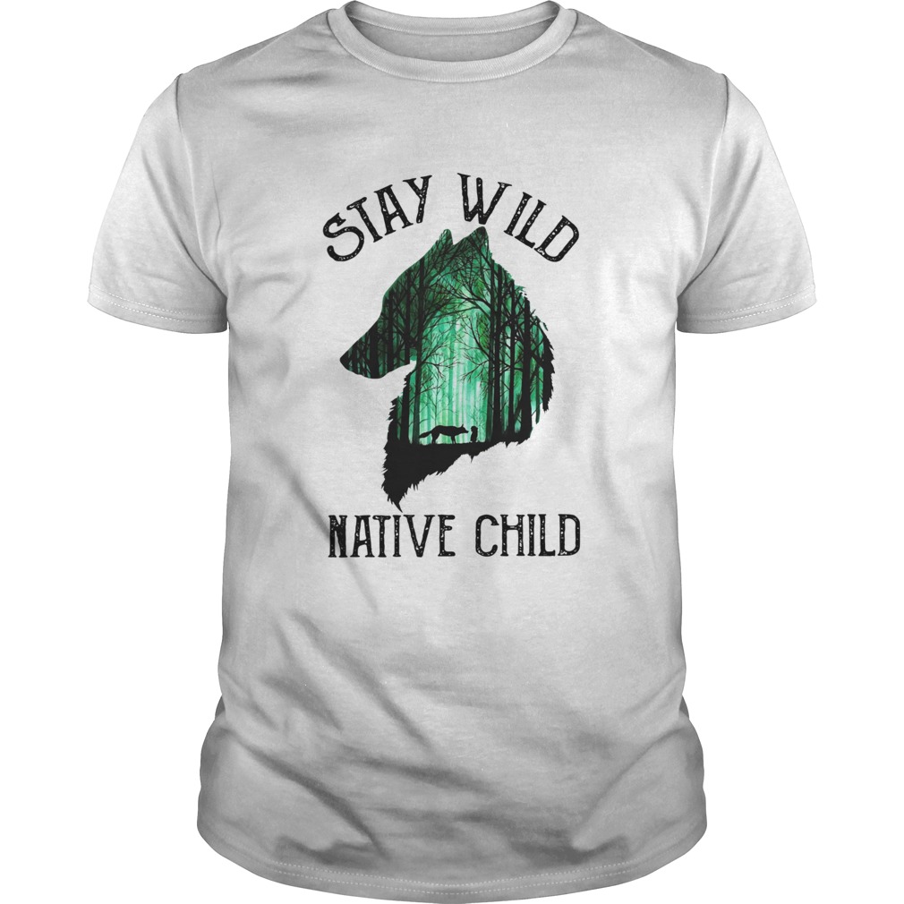 Stay Wild Native Child shirt