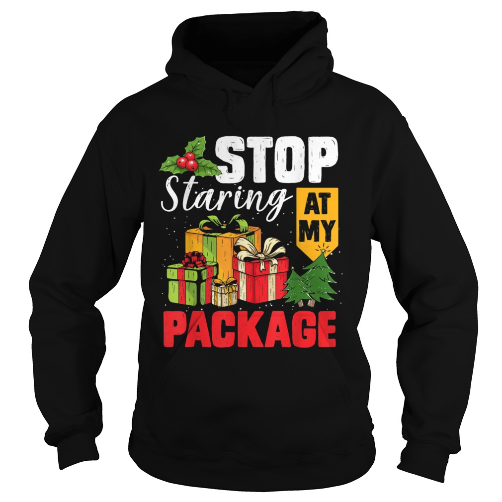 Stop Staring At My Package Christmas Tree  Hoodie