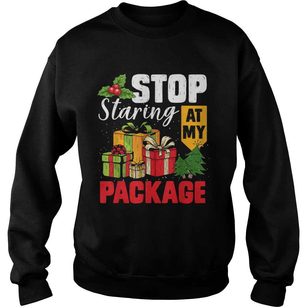 Stop Staring At My Package Christmas Tree  Sweatshirt