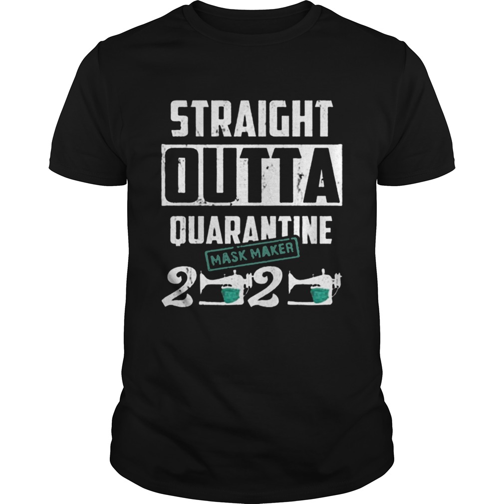 Straight Outta Quarantine Mask Maker 2020 shirt