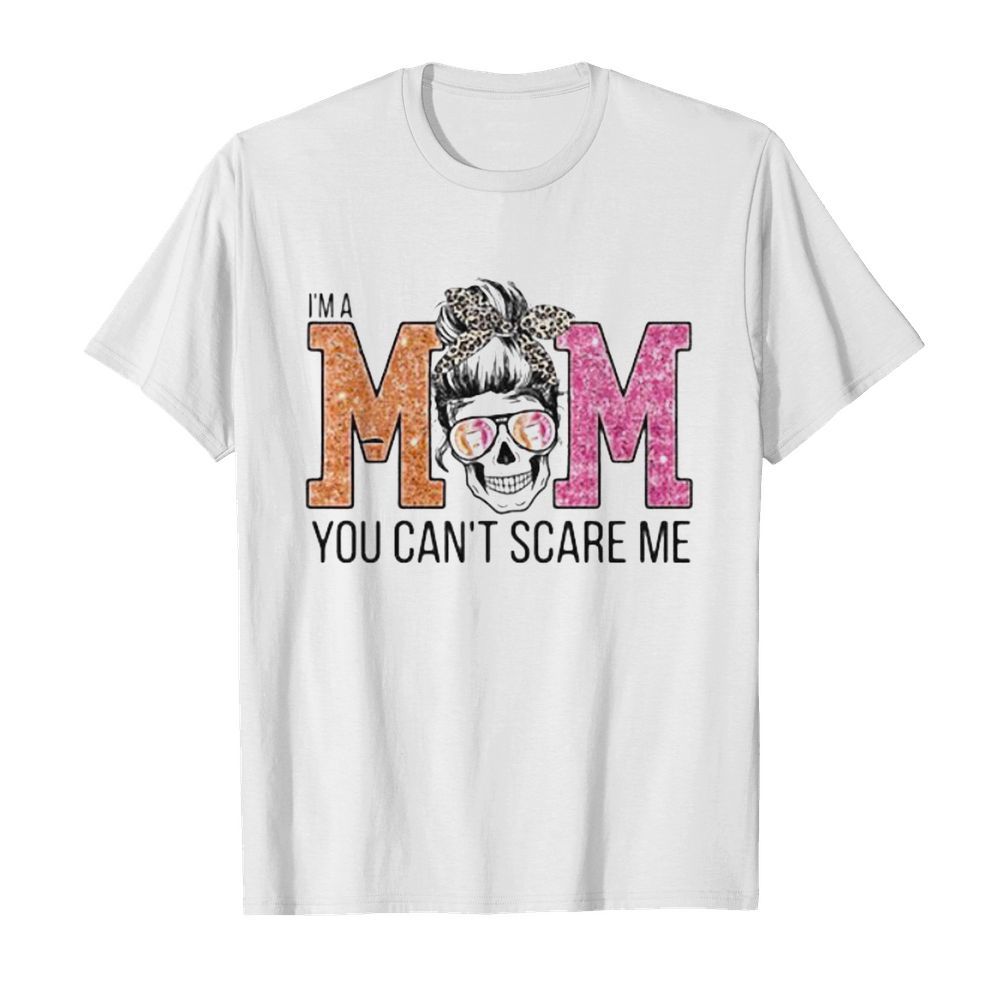 Sugar skull i’m a mom you can’t scare me  Classic Men's T-shirt