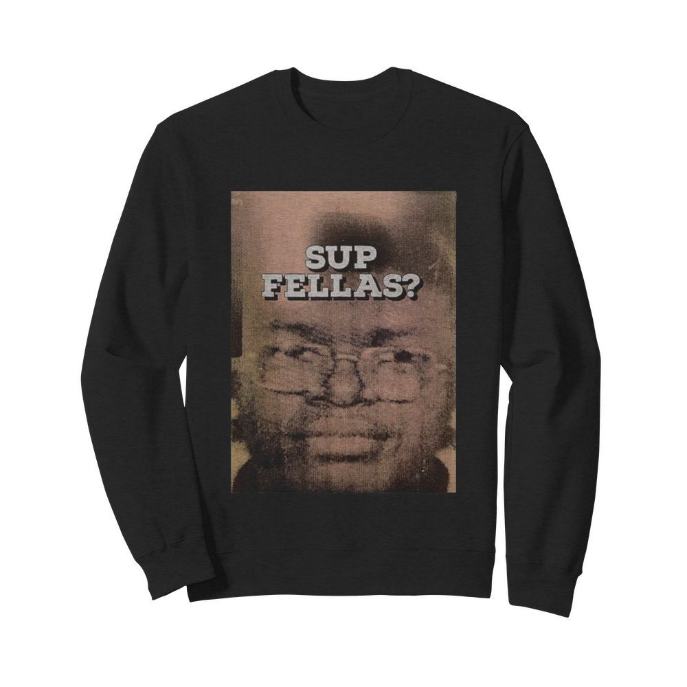 Sup Fellas Jarvis Malone  Unisex Sweatshirt