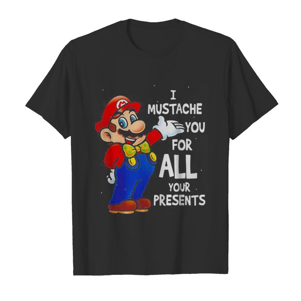 Super mario bros i mustache you for all your presents merry christmas shirt