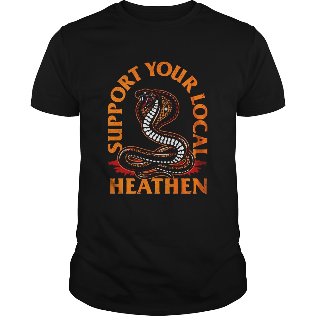 Support Your Local Heathen shirt