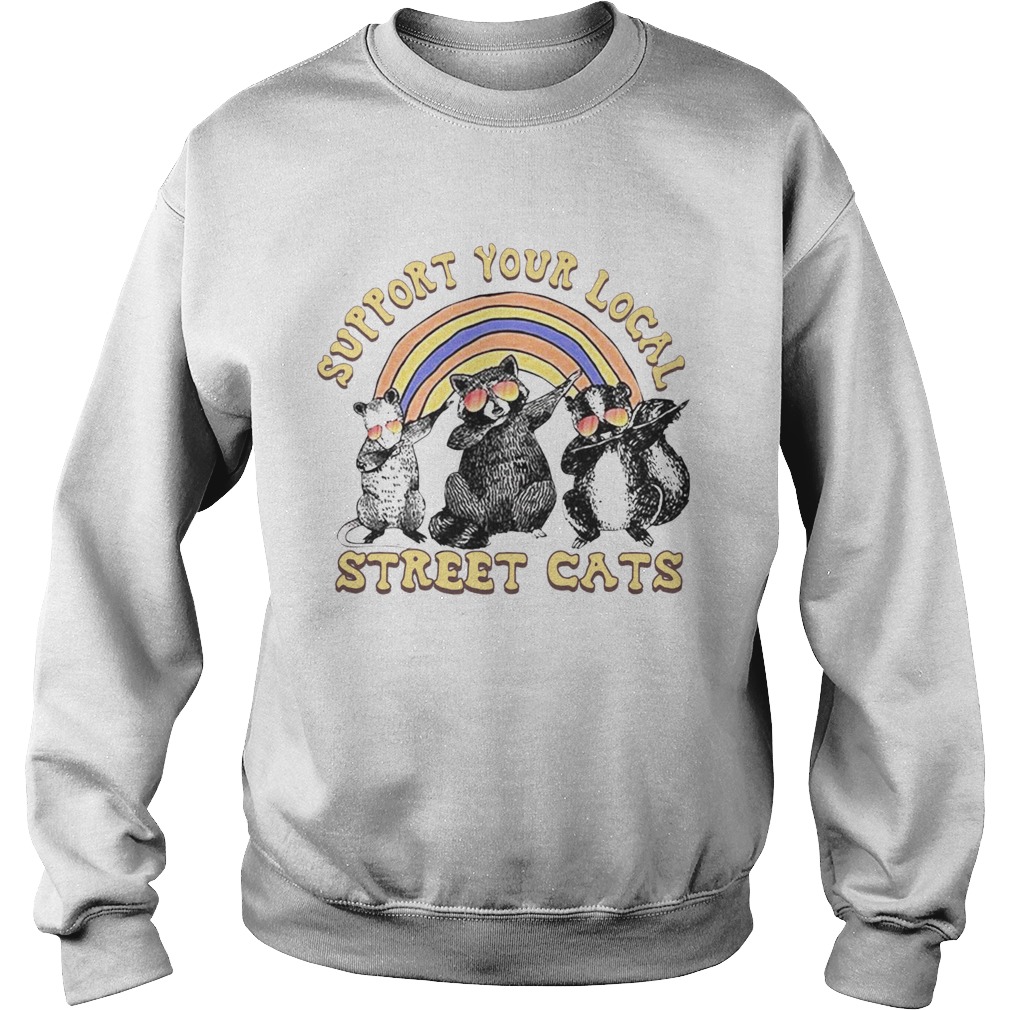 Support Your Local Street Cats  Sweatshirt