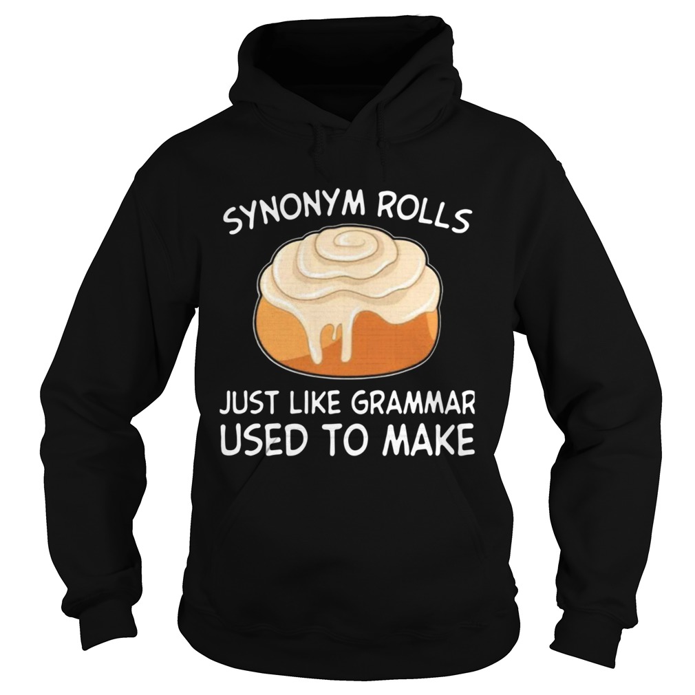 Synonym Rolls Just Like Grammar Used To Make  Hoodie