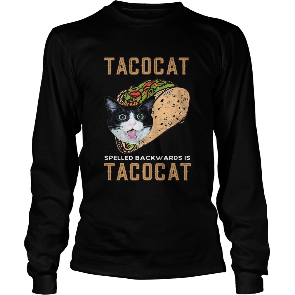 Tacocat Spelled Backwards Is Tacocat  Long Sleeve