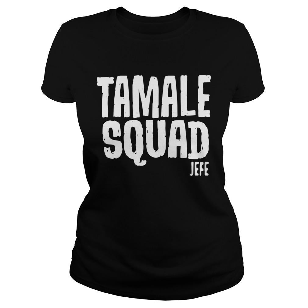 Tamale Squad Jefe  Classic Ladies