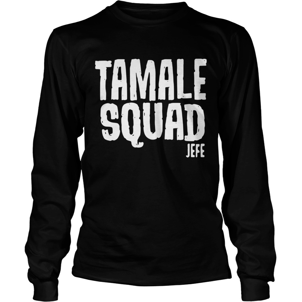 Tamale Squad Jefe  Long Sleeve