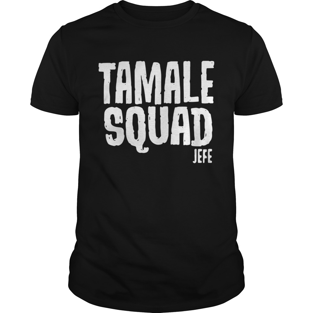 Tamale Squad Jefe shirt