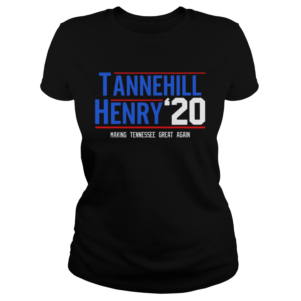 Tannehill Henry For President 2020 Making Tennessee Great Again  Classic Ladies