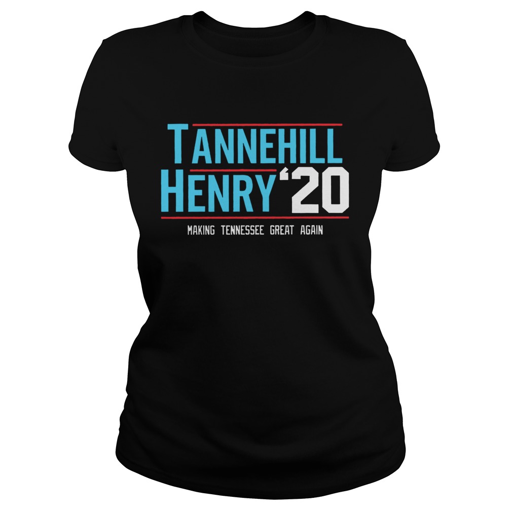 Tannehill Henry For President 2020 Making Tennessee Great Again  Classic Ladies