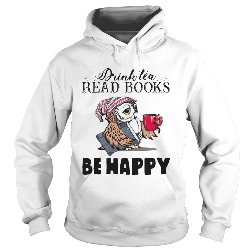 Tea Read Books Be Happy Hoodie