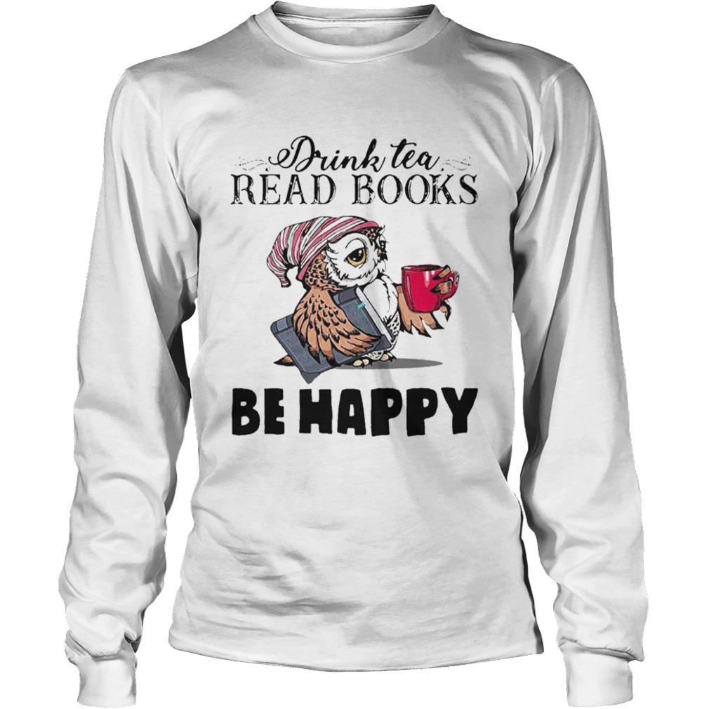 Tea Read Books Be Happy Long Sleeve