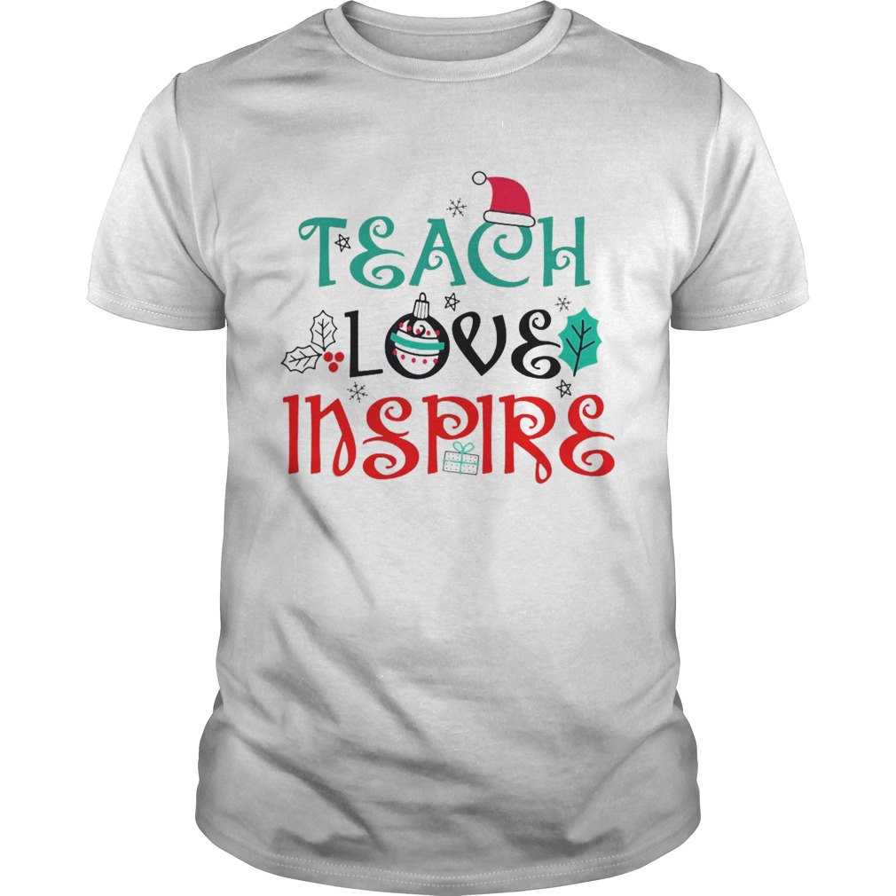 Teacher Christmas Teach Love Inspire shirt