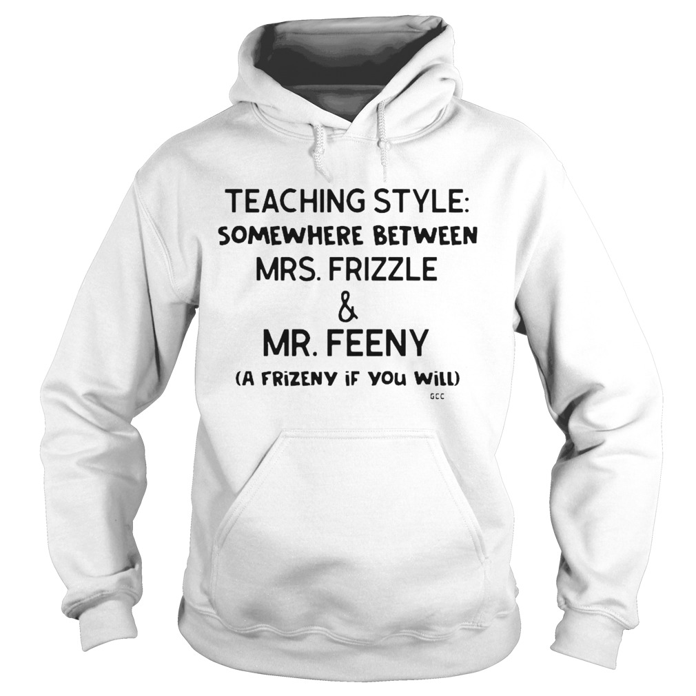 Teaching Style Somewhere Between MrsFrizzle And MrFeeny  Hoodie