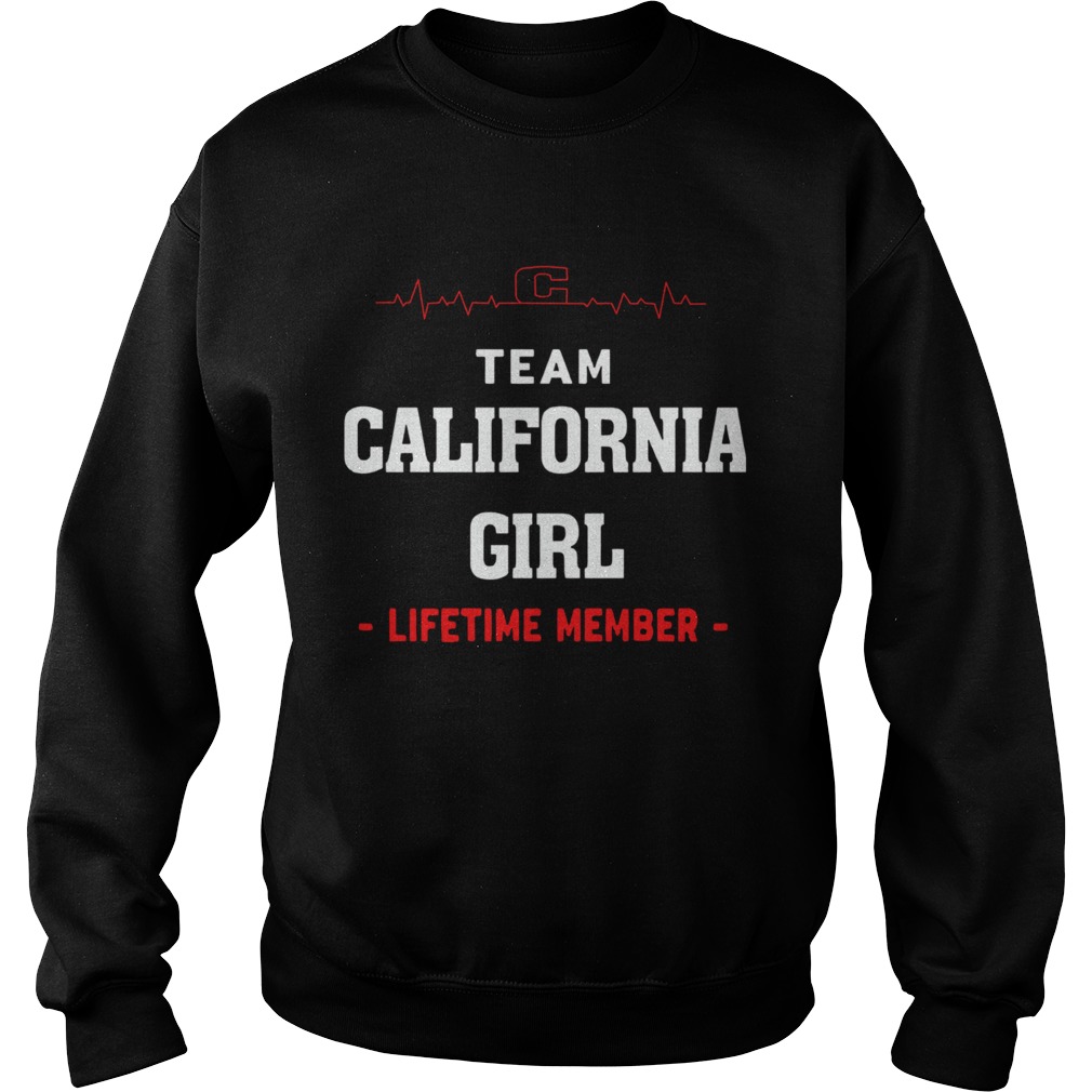 Team California Girl Lifetime Member  Sweatshirt