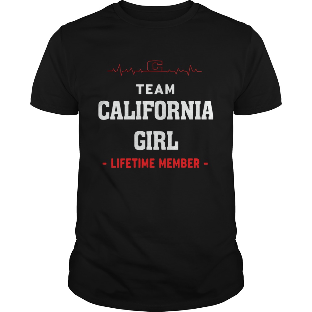 Team California Girl Lifetime Member  Unisex