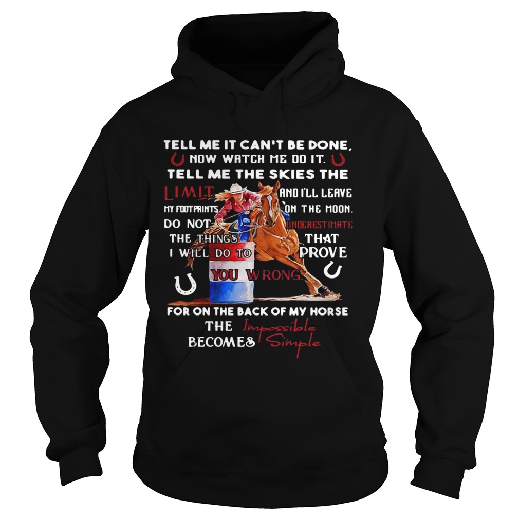 Tell Me It Cant Be Done Now Watch Me DO It Tell Me The Skies The Limit  Hoodie