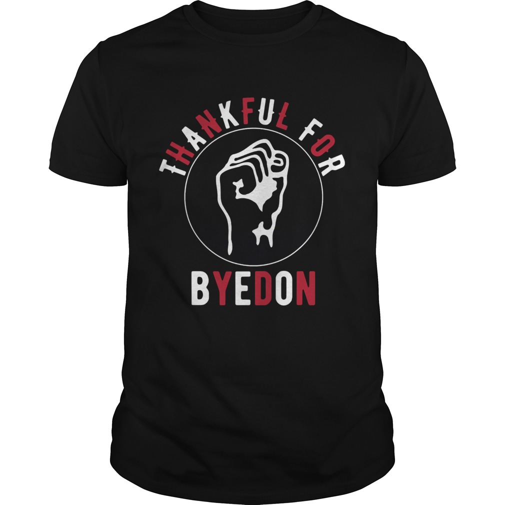 Thankful For Byedon shirt