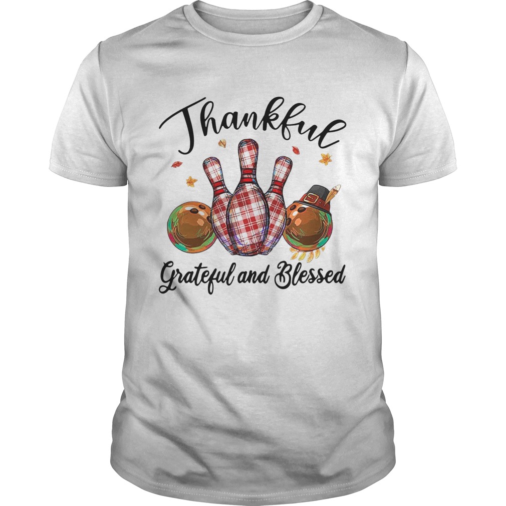 Thankful Grateful And Blessed shirt