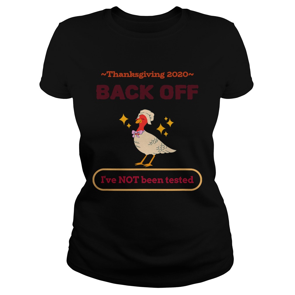 Thanksgiving 2020 sarcastic gift family holiday back off ive not been tested  Classic Ladies