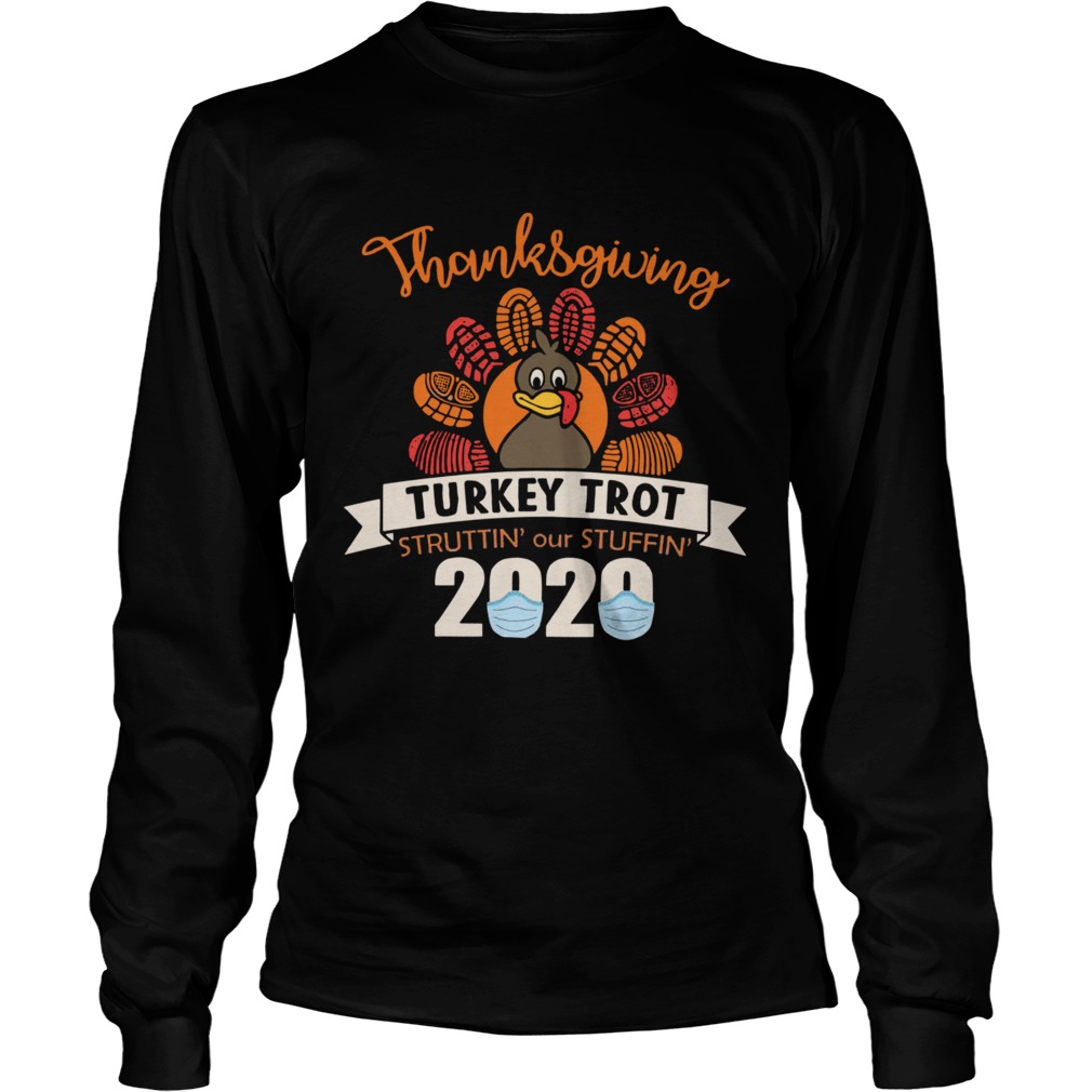 Thanksgiving Turkey Trot Struttin Our Stuffin 2020  Long Sleeve