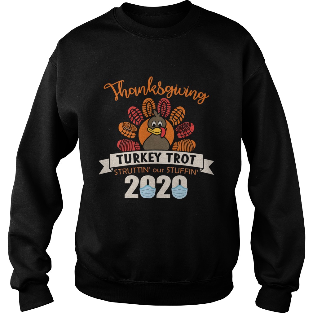 Thanksgiving Turkey Trot Struttin Our Stuffin 2020  Sweatshirt