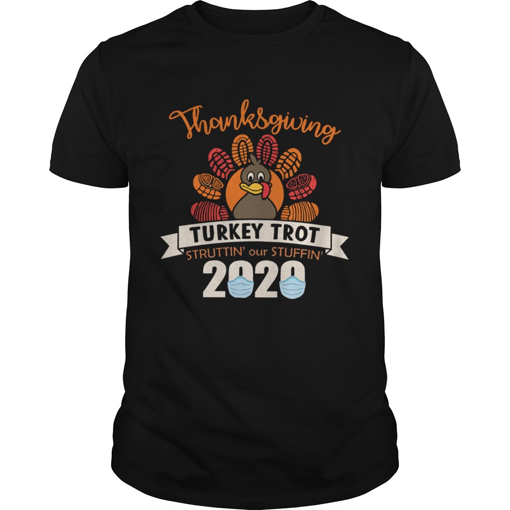 Thanksgiving Turkey Trot Struttin Our Stuffin 2020  Unisex