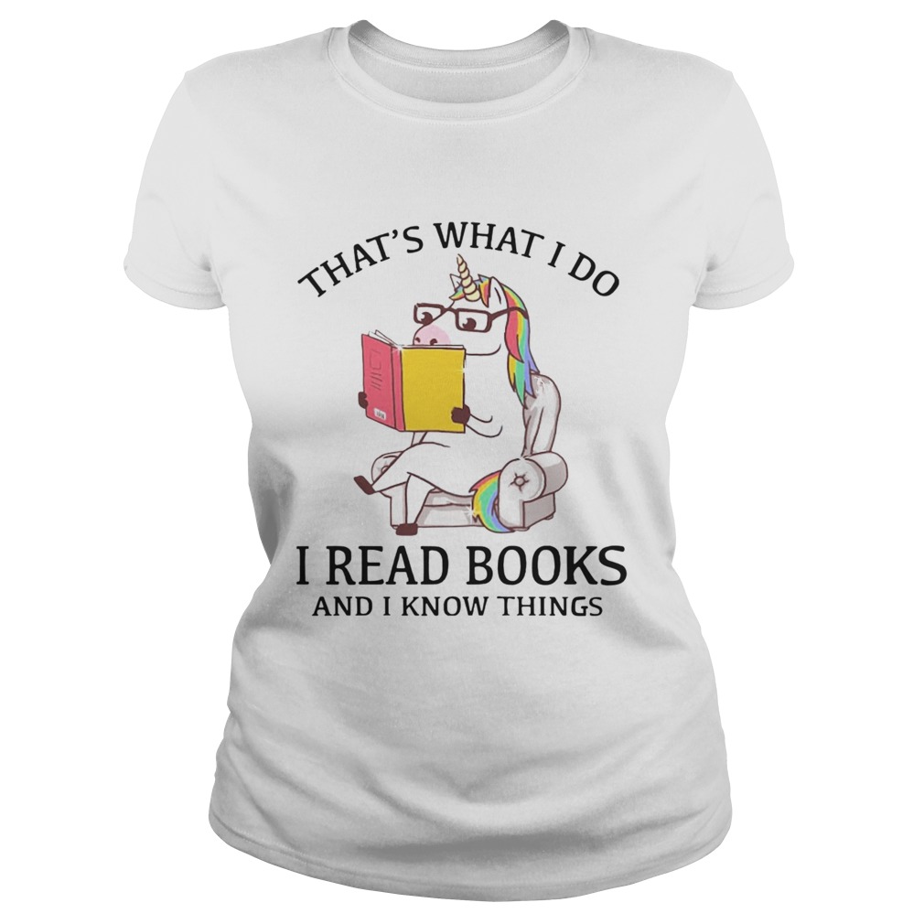 Thats What I Do I Read Books And I Know Things  Classic Ladies