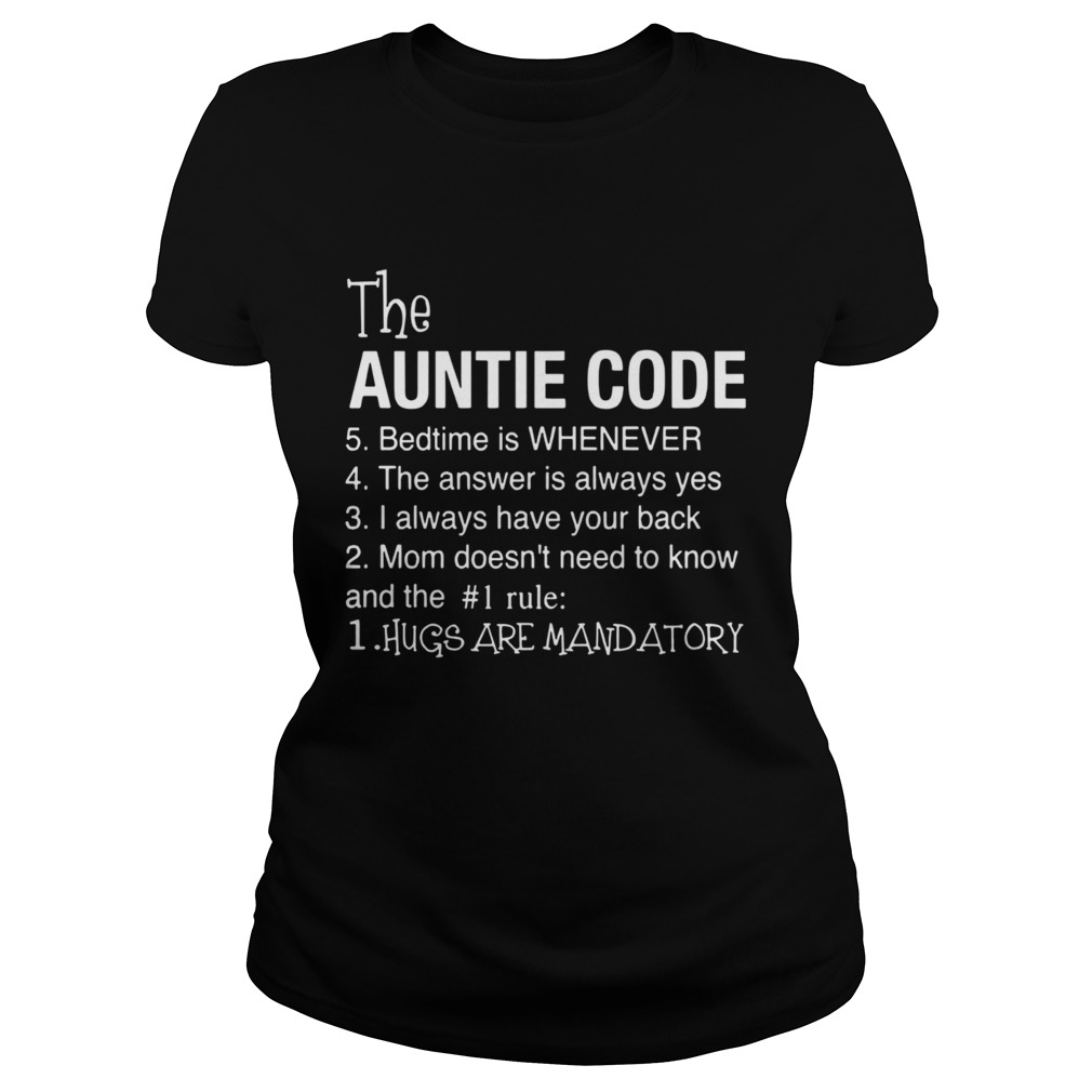 The Auntie Code 5 Bedtime Is When Ever 4 The Answer Is Always Yes 3 I Alays Have Your Back 2 Mom Do Classic Ladies