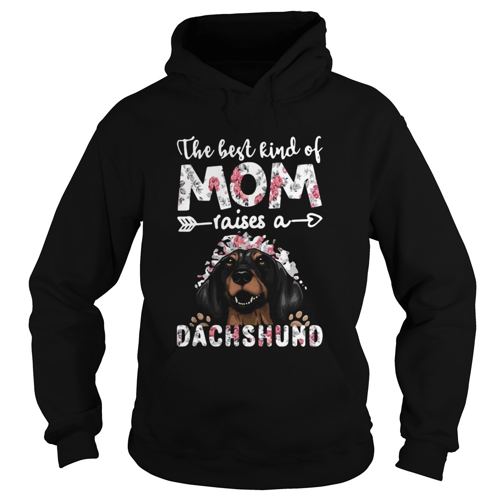 The Best Kind Of Mom Raises A Dachshund Dog  Hoodie