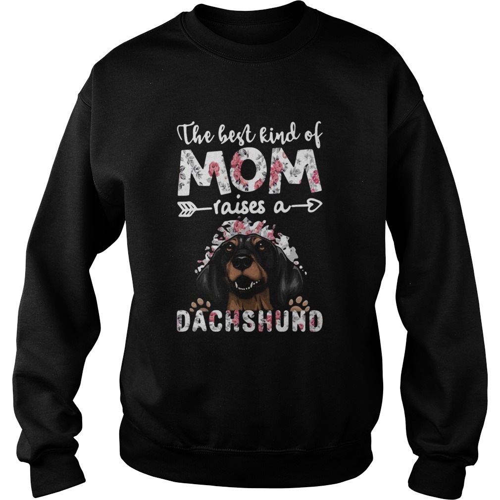 The Best Kind Of Mom Raises A Dachshund Dog  Sweatshirt