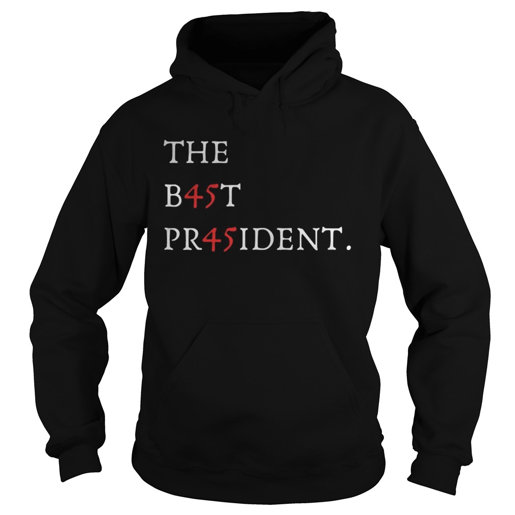 The Best President Potus Donald J Trump  Hoodie