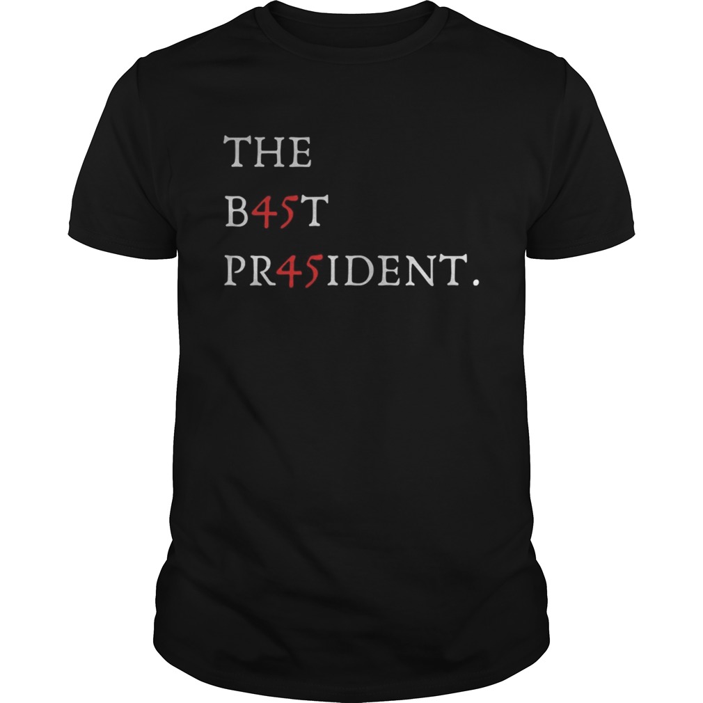 The Best President Potus Donald J Trump  Unisex