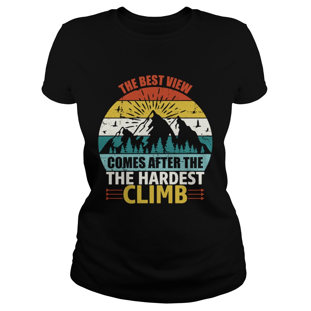 The Best View Comes After The Hardest Climb Climbing  Classic Ladies