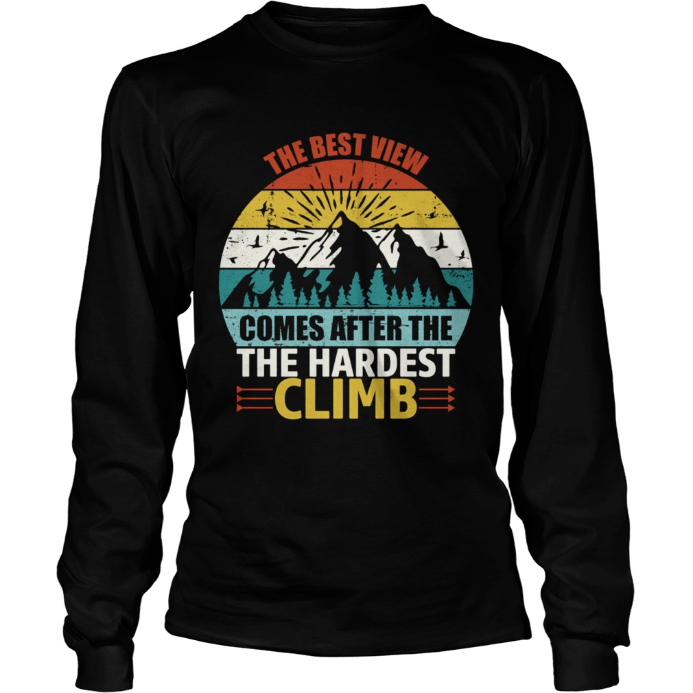 The Best View Comes After The Hardest Climb Climbing  Long Sleeve