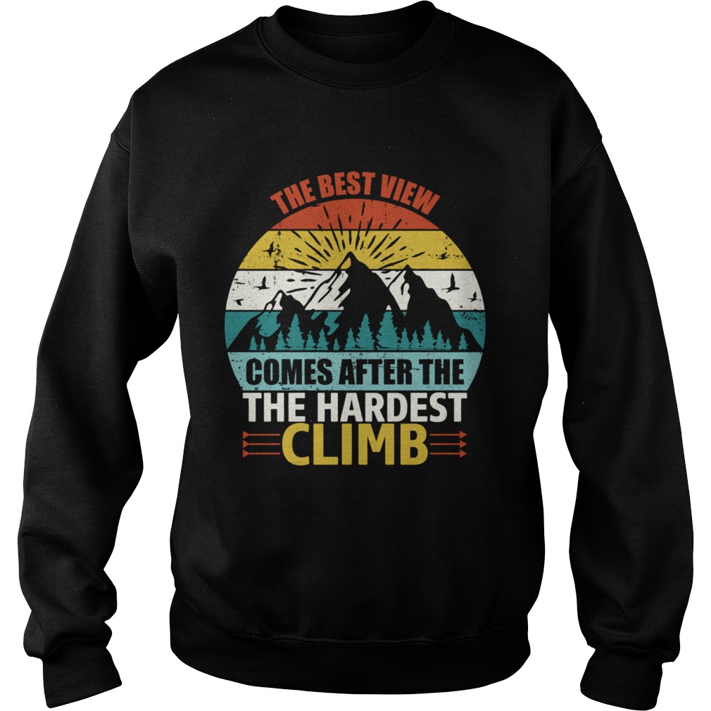 The Best View Comes After The Hardest Climb Climbing  Sweatshirt