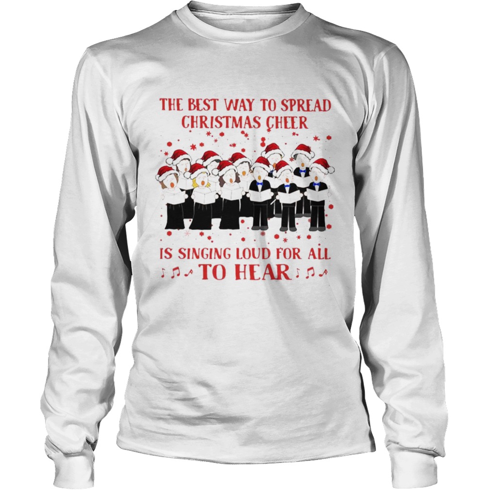 The Best Way To Spread Christmas Cheer Is Singing Loud For All To Hear  Long Sleeve