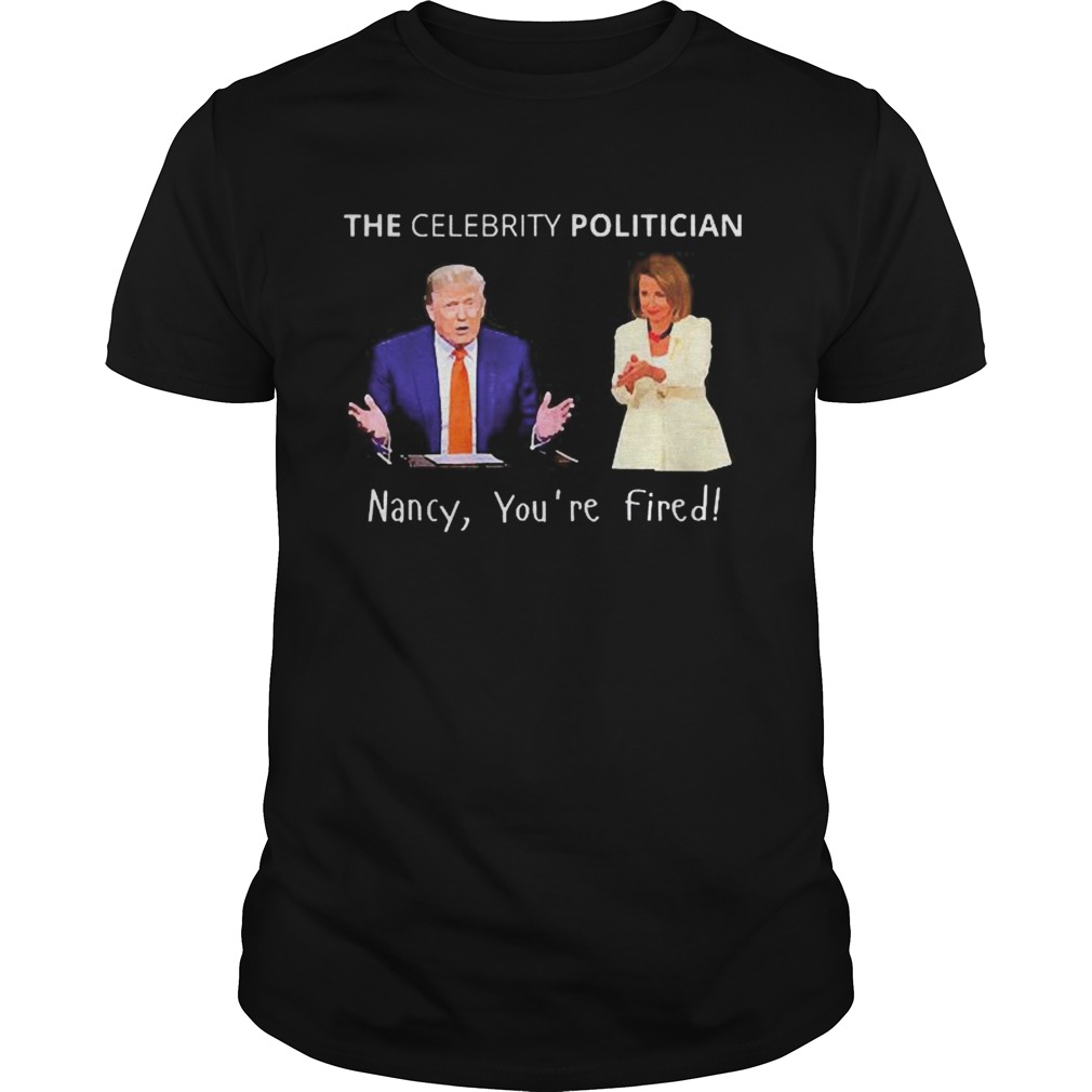 The Celebrity Politician Pro Trump Pelosi Pun shirt